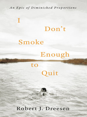 cover image of I Don't Smoke Enough to Quit